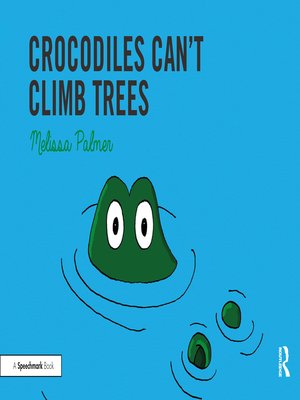 cover image of Crocodiles Can't Climb Trees